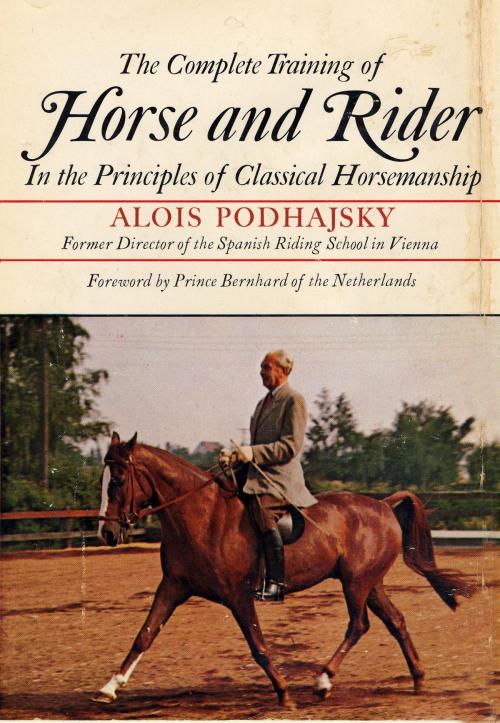 Cover of the book The Complete Training of Horse and Rider by Alois Podhajsky, Knopf Doubleday Publishing Group