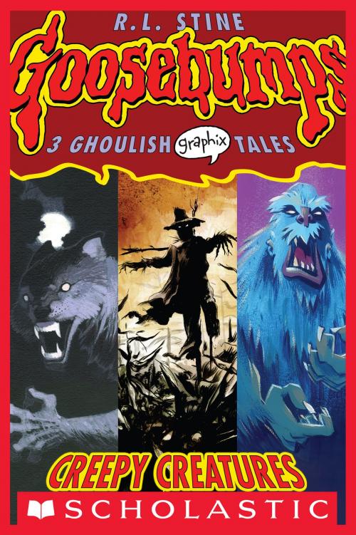 Cover of the book Goosebumps Graphix #1: Creepy Creatures by R.L. Stine, Scholastic Inc.