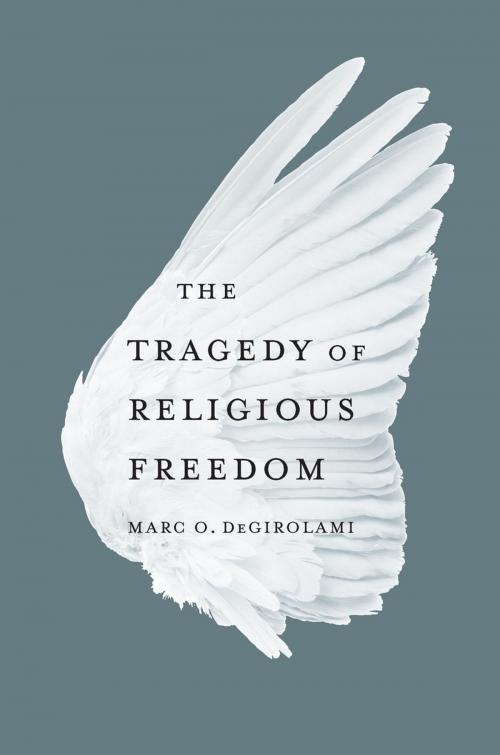 Cover of the book The Tragedy of Religious Freedom by Marc O. DeGirolami, Harvard University Press