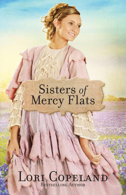 Cover of the book Sisters of Mercy Flats by Lori Copeland, Harvest House Publishers