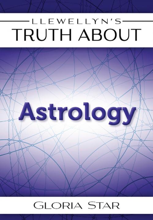 Cover of the book Llewellyn's Truth About Astrology by Gloria Star, Llewellyn Worldwide, LTD.