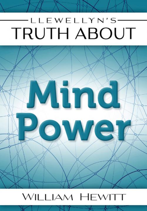 Cover of the book Llewellyn's Truth About Mind Power by William W. Hewitt, Llewellyn Worldwide, LTD.