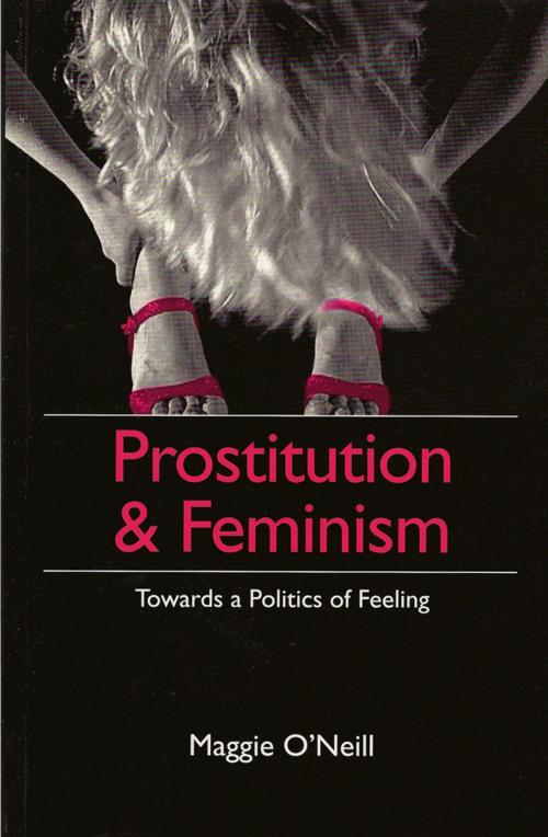 Cover of the book Prostitution and Feminism by Maggie O'Neill, Wiley