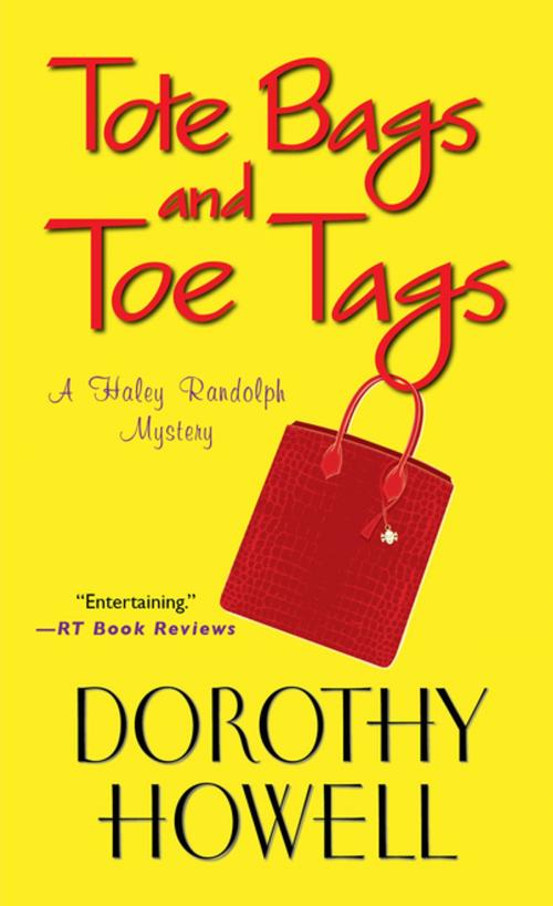Cover of the book Tote Bags and Toe Tags by Dorothy Howell, Kensington Books