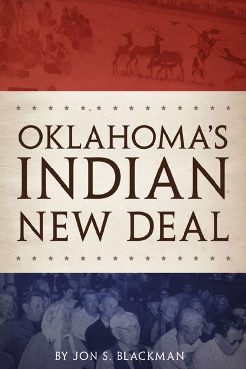 Cover of the book Oklahoma's Indian New Deal by Jon S. Blackman, University of Oklahoma Press