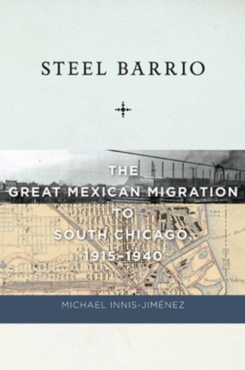 Cover of the book Steel Barrio by Michael Innis-Jiménez, NYU Press