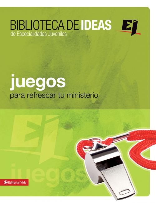 Cover of the book Biblioteca de ideas: Juegos by Youth Specialties, Vida