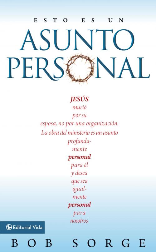 Cover of the book Esto es un asunto personal by Bob Sorge, Vida