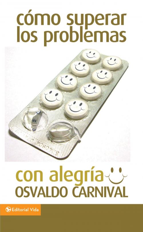 Cover of the book Cómo superar los problemas con alegría by Osvaldo Carnival, Vida