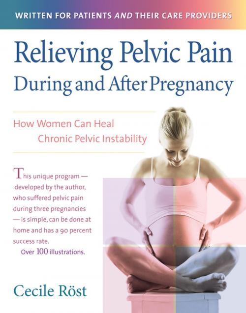 Cover of the book Relieving Pelvic Pain During and After Pregnancy by Cecile Röst, Turner Publishing Company