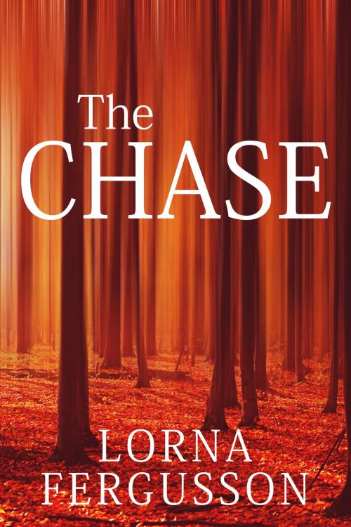 Cover of the book The Chase by Lorna Fergusson, Lorna Fergusson