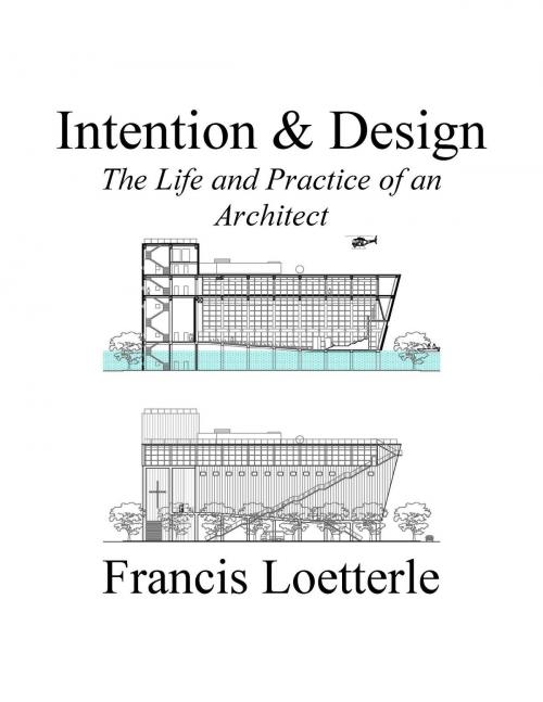 Cover of the book Intention & Design by Francis Loetterle, Francis Loetterle