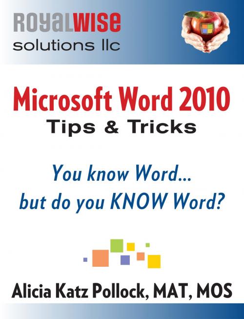 Cover of the book Microsoft Word Tips & Tricks: You Know Word, But Do You KNOW Word? by Alicia Katz Pollock, Alicia Katz Pollock