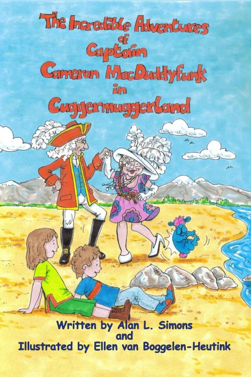 Cover of the book The Incredible Adventures of Captain Cameron MacDuddyfunk in Cuggermuggerland by Alan L. Simons, Baronel Books