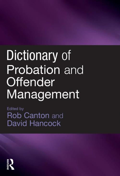 Cover of the book Dictionary of Probation and Offender Management by , Taylor and Francis