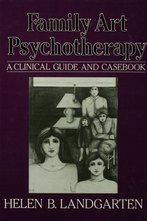 Cover of the book Family Art Psychotherapy by Helen B Landgarten, Taylor and Francis
