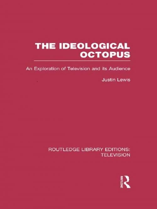 Cover of the book The Ideological Octopus by Justin Lewis, Taylor and Francis