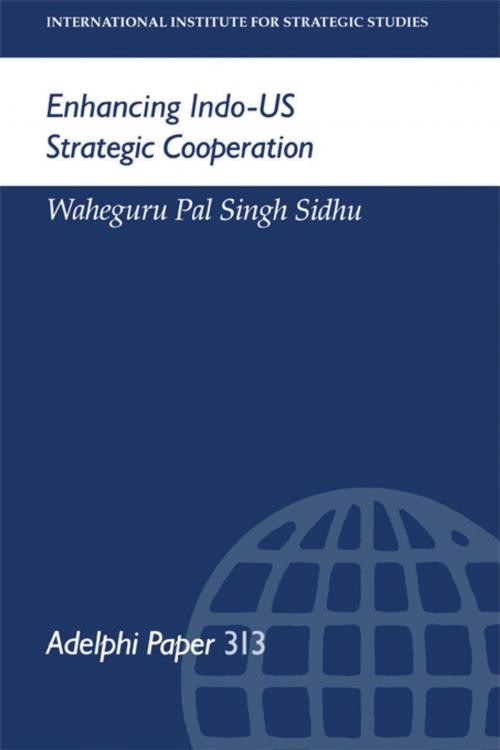 Cover of the book Enhancing Indo-US Strategic Cooperation by Waheguru Pal Singh Sidhu, Taylor and Francis