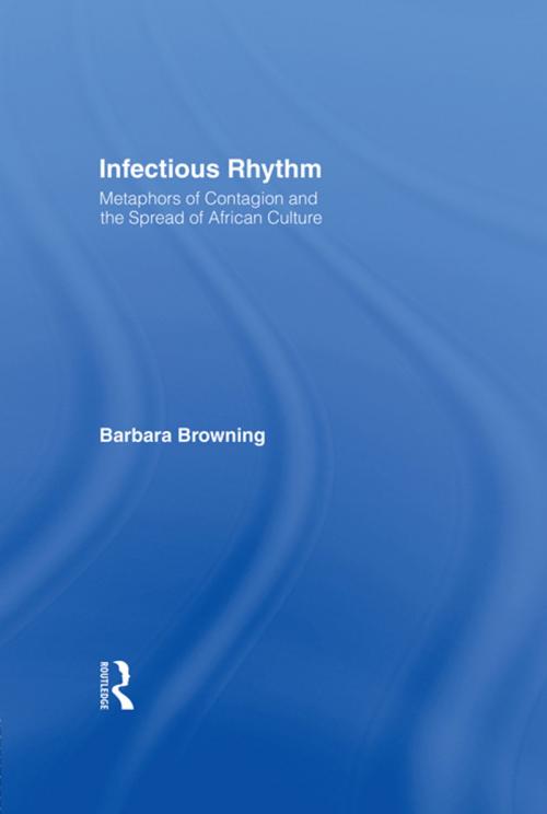 Cover of the book Infectious Rhythm by Barbara Browning, Taylor and Francis