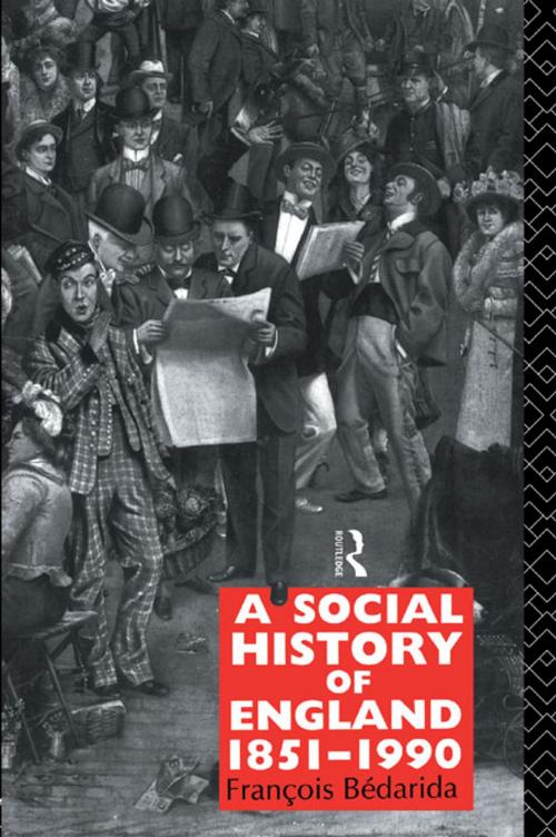 Cover of the book A Social History of England 1851-1990 by Francois Bedarida, Taylor and Francis