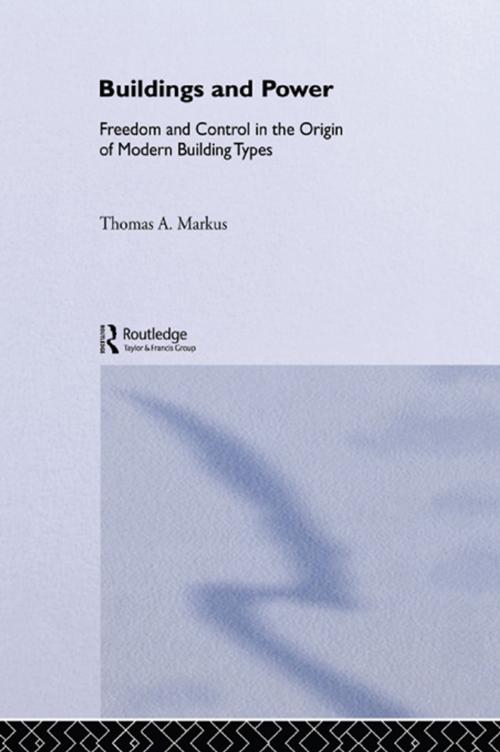 Cover of the book Buildings and Power by Thomas A. Markus, Taylor and Francis