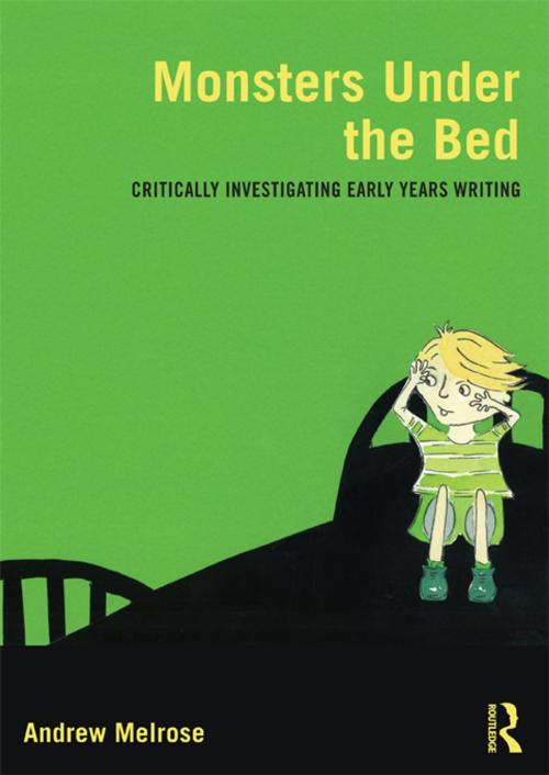 Cover of the book Monsters Under the Bed by Andrew Melrose, Taylor and Francis