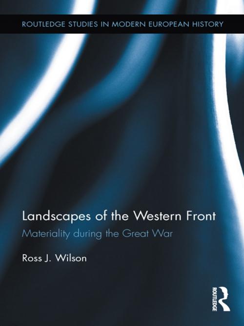 Cover of the book Landscapes of the Western Front by Ross Wilson, Taylor and Francis