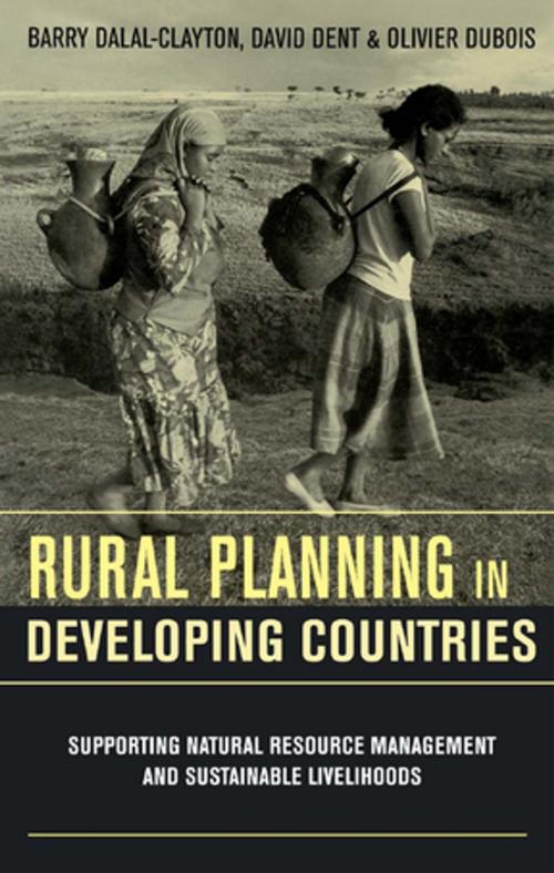 Cover of the book Rural Planning in Developing Countries by David Dent, Olivier Dubois, Barry Dalal-Clayton, Taylor and Francis