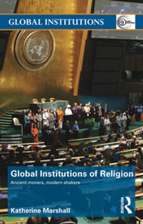 Cover of the book Global Institutions of Religion by Katherine Marshall, Taylor and Francis