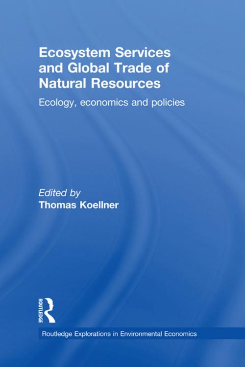 Cover of the book Ecosystem Services and Global Trade of Natural Resources by , Taylor and Francis