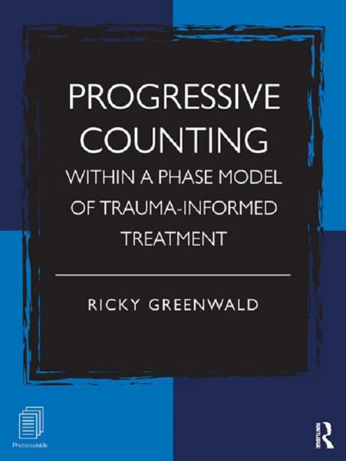 Cover of the book Progressive Counting Within a Phase Model of Trauma-Informed Treatment by Ricky Greenwald, Taylor and Francis