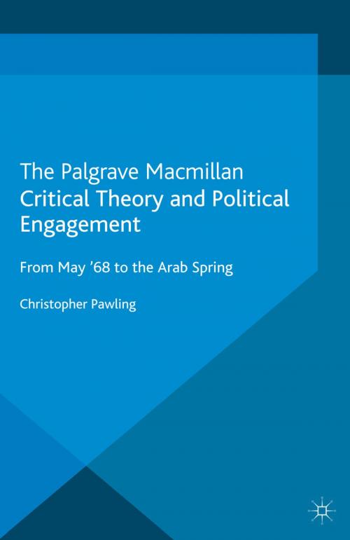 Cover of the book Critical Theory and Political Engagement by C. Pawling, Palgrave Macmillan UK