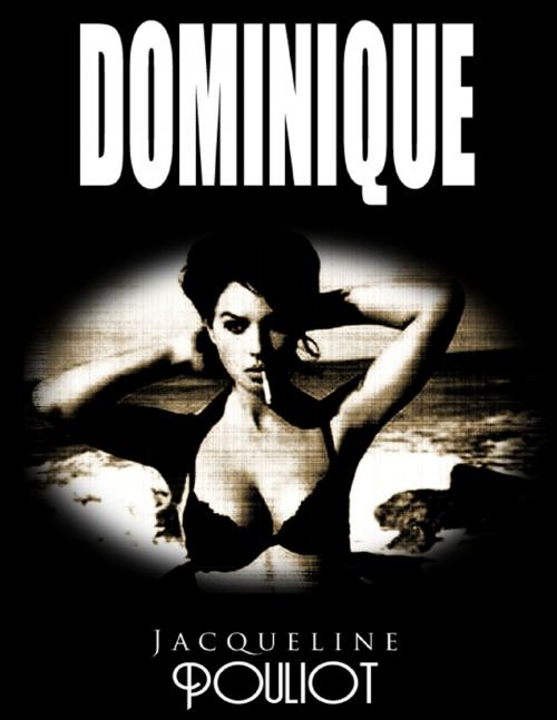 Cover of the book Dominique by Jacqueline Pouliot, Lulu.com