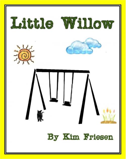 Cover of the book Little Willow by Kim Friesen, Kim Friesen
