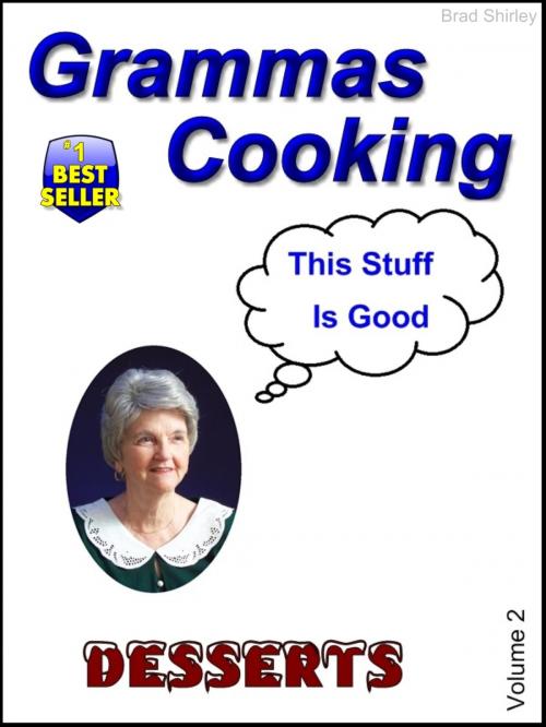 Cover of the book Grammas Cooking (Desserts Volume 2) by Brad Shirley, Brad Shirley