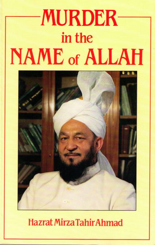 Cover of the book Murder in the Name of Allah by Mirza Tahir Ahmad, Ahmadiyya Muslim Community