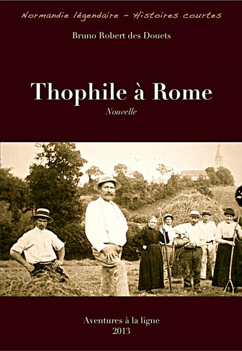 Cover of the book Thophile à Rome by Bruno Robert des Douets, Bruno Robert des Douets