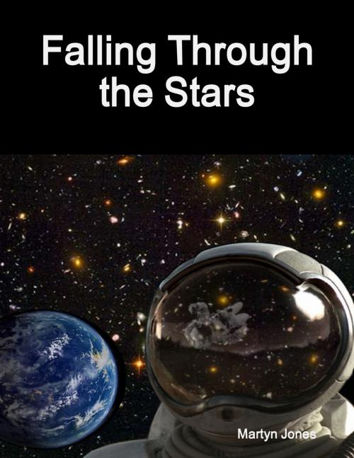 Cover of the book Falling Through the Stars by Martyn Jones, Lulu.com