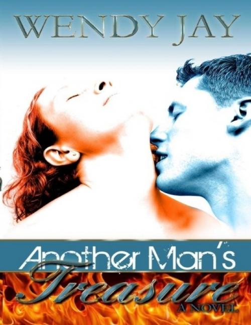 Cover of the book Another Man's Treasure by Wendy Jay, Lulu.com