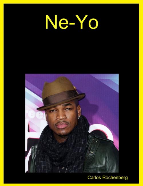 Cover of the book Ne-Yo by Carlos Rochenberg, Lulu.com