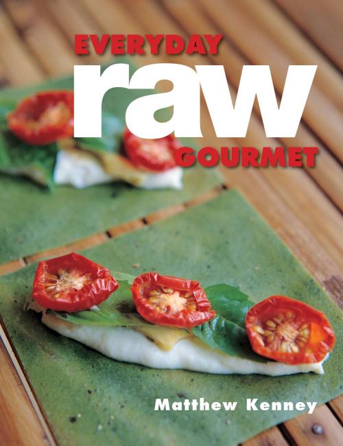 Cover of the book Everyday Raw Gourmet by Matthew Kenney, Gibbs Smith