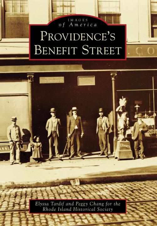 Cover of the book Providence's Benefit Street by Elyssa Tardif, Rhode Island Historical Society, Chang, Peggy, Arcadia Publishing Inc.