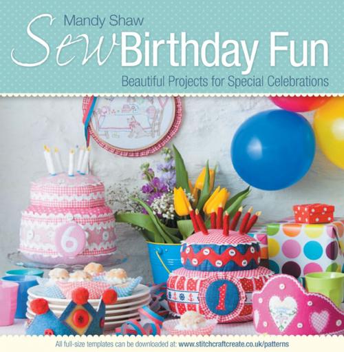 Cover of the book Sew Birthday Fun by Mandy Shaw, F+W Media