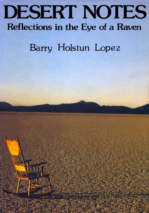 Cover of the book Desert Notes by Barry Holstun Lopez, Andrews McMeel Publishing, LLC