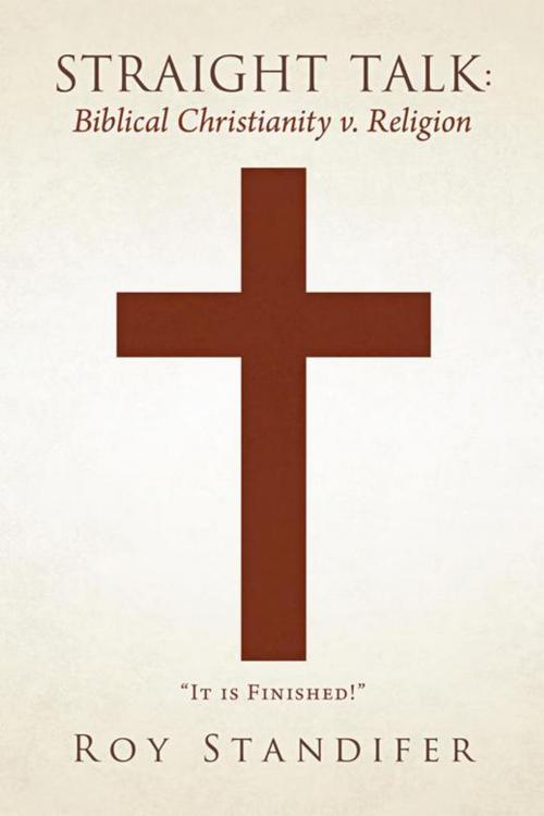 Cover of the book Straight Talk: Biblical Christianity V. Religion by Roy Standifer, WestBow Press