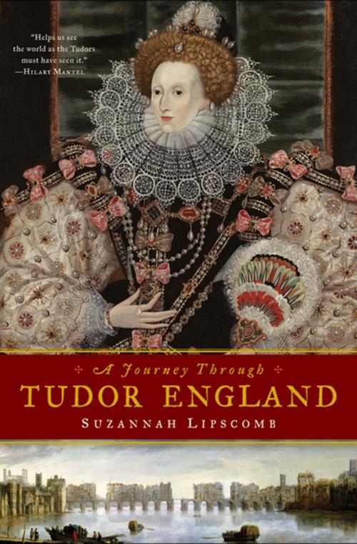 Cover of the book A Journey Through Tudor England by Suzannah Lipscomb, Pegasus Books