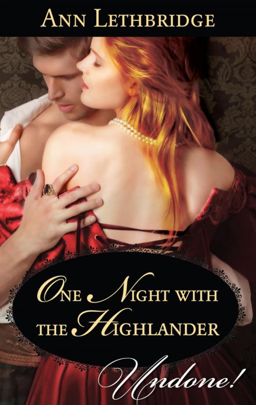 Cover of the book One Night with the Highlander by Ann Lethbridge, Harlequin