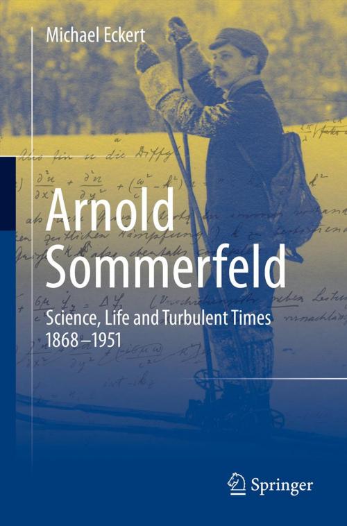 Cover of the book Arnold Sommerfeld by Michael Eckert, Springer New York