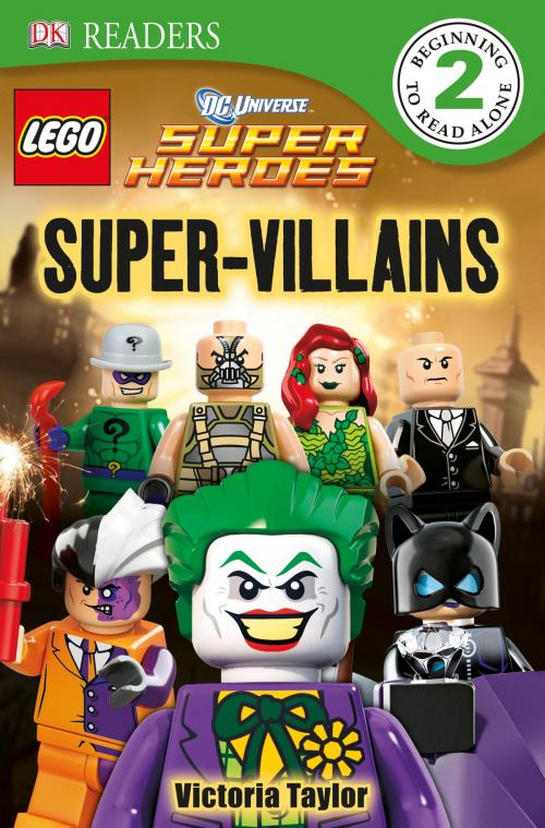 Cover of the book DK Readers L2: LEGO DC Super Heroes: Super-Villains by Victoria Taylor, DK Publishing