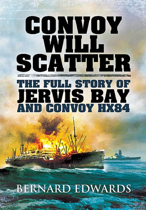 Cover of the book Convoy Will Scatter by Bernard Edwards, Pen and Sword
